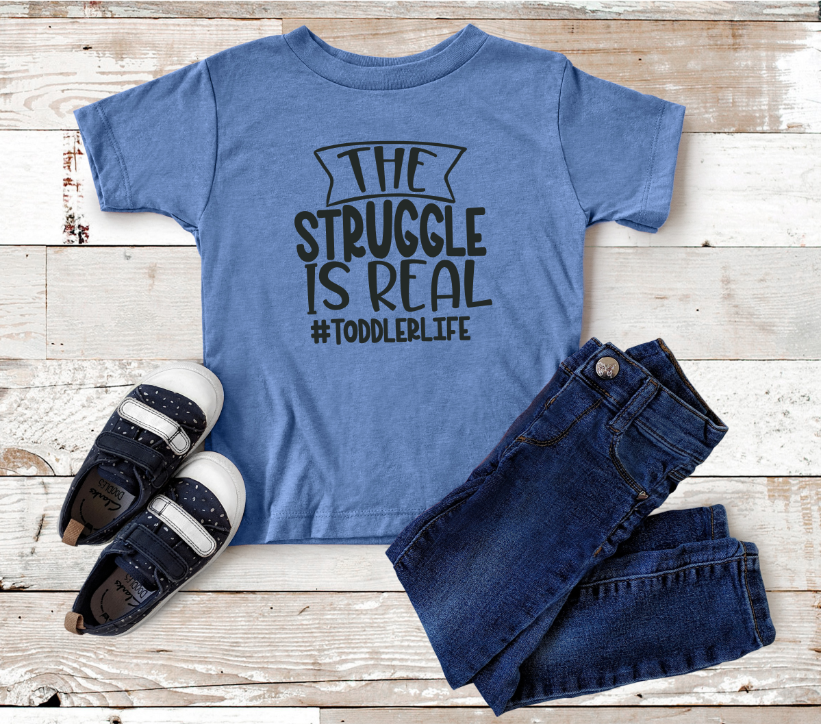 The Struggle Is Real Toddler T-Shirt