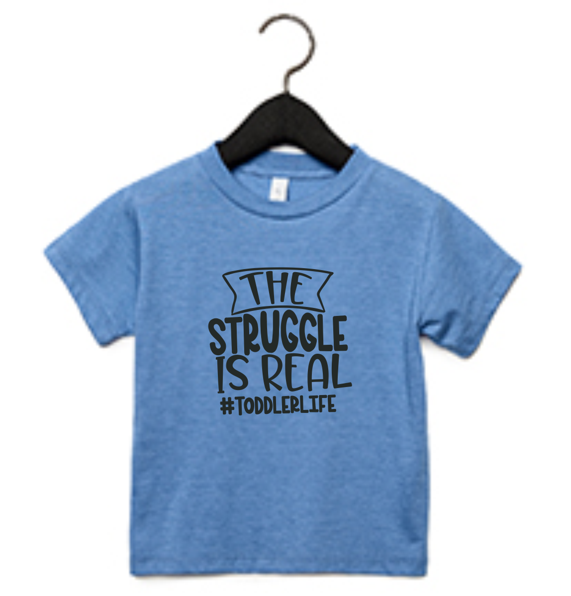 The Struggle Is Real Toddler T-Shirt
