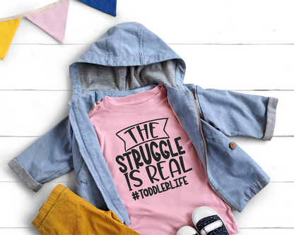 The Struggle Is Real Toddler T-Shirt