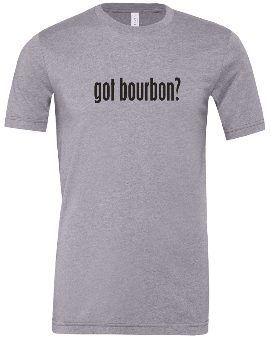 Got Bourbon T Shirt - 1058